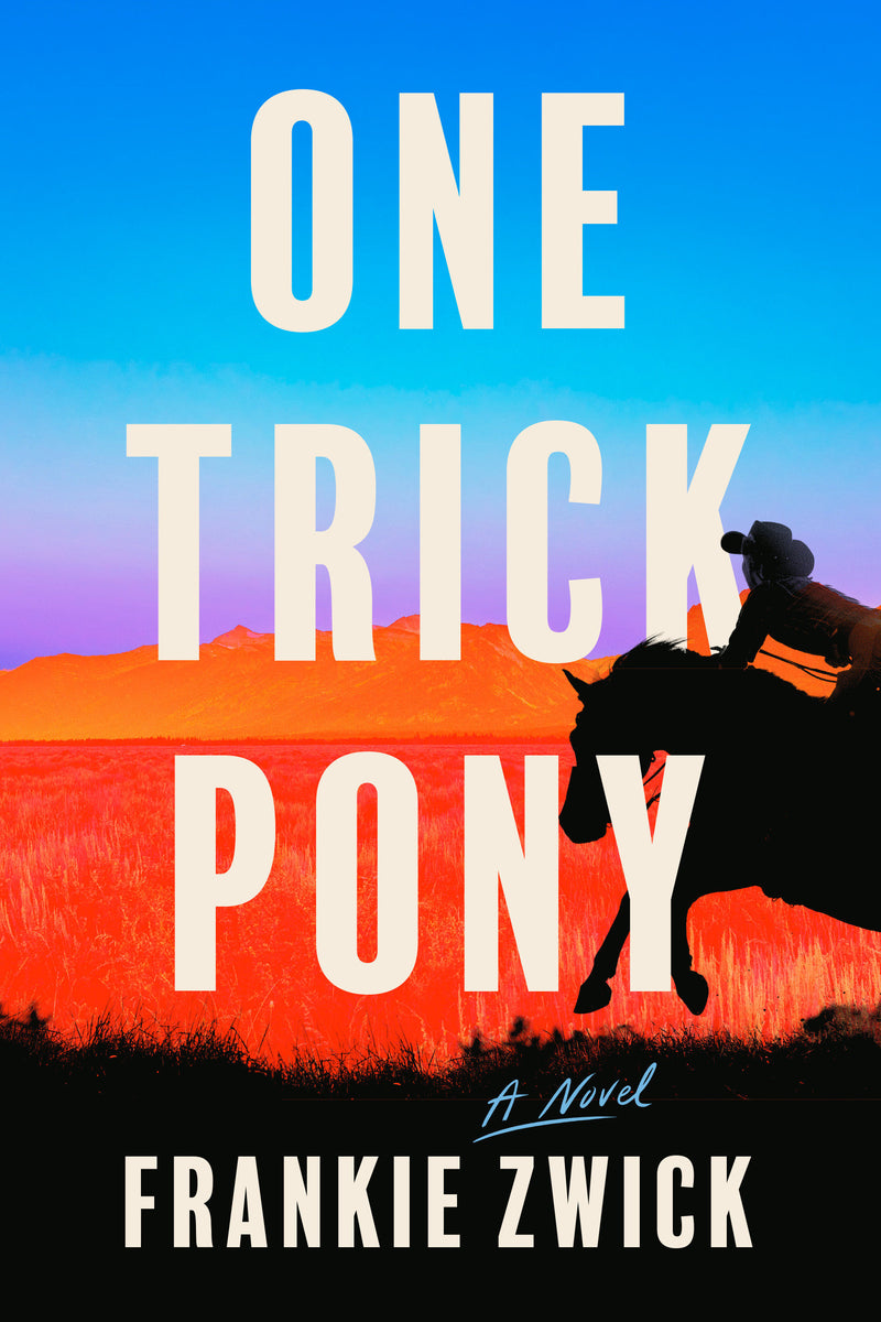 One Trick Pony: A Novel