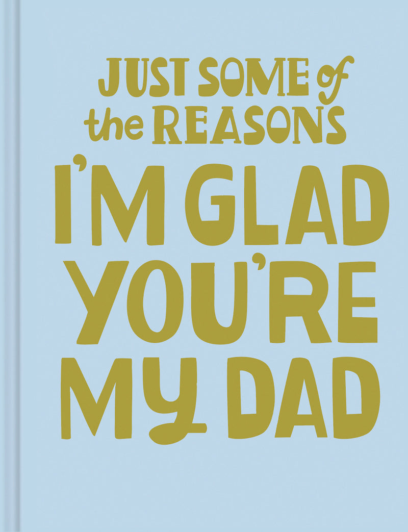 Just Some of the Reasons I'm Glad You're My Dad