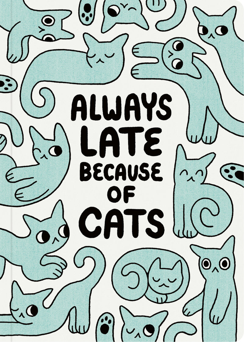 Humor Us Notebooks: Always Late Because of Cats.