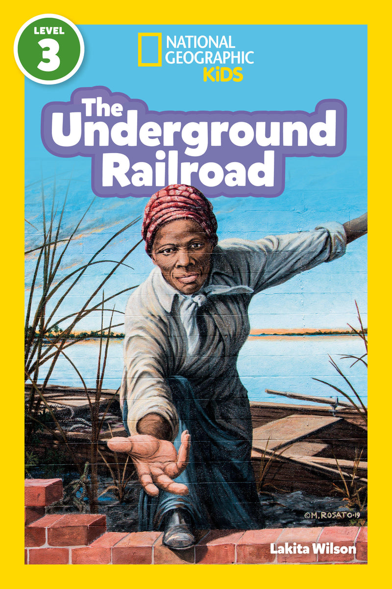 The Underground Railroad (National Geographic Kids Readers, Level 3) | National Geographic Kids