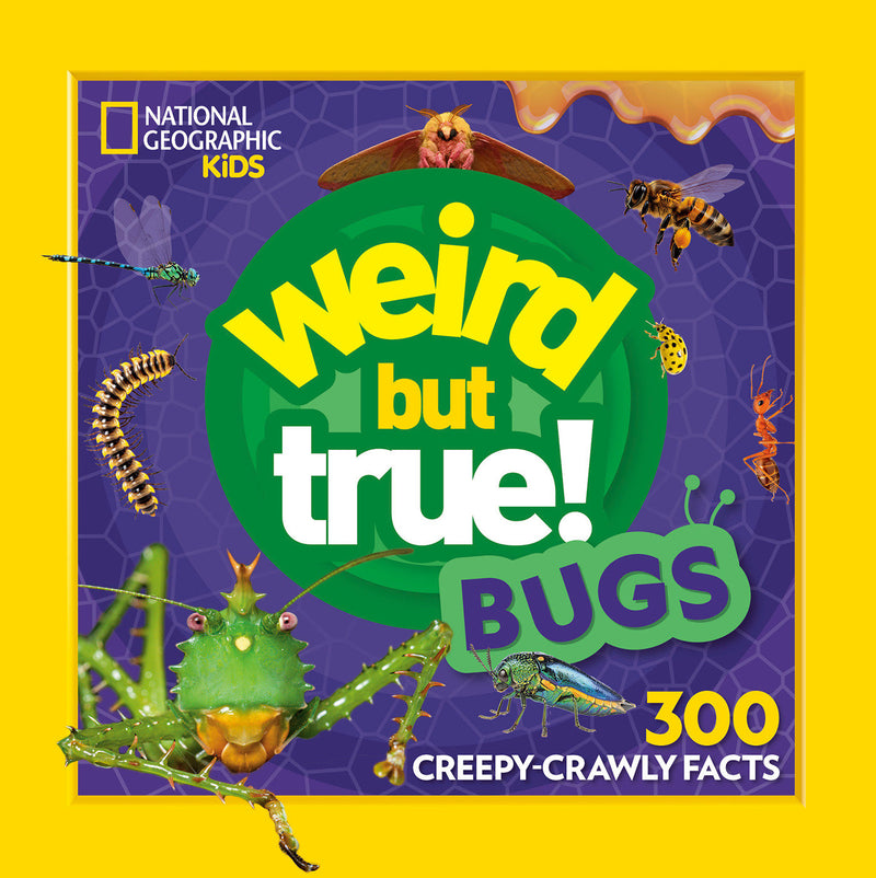 Weird But True! Bugs: 300 Creepy-Crawly Facts
