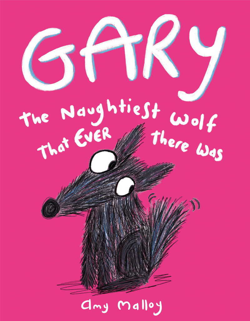 Gary: The Naughtiest Wolf That Ever There Was: Fairy Tales with a Twist