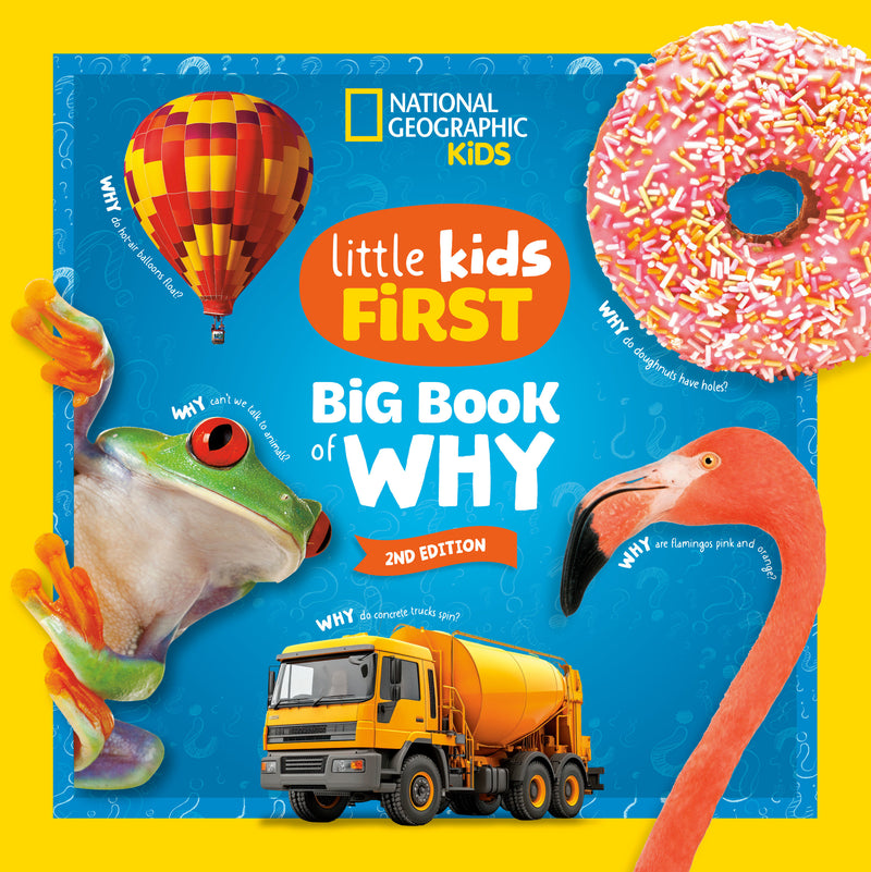 National Geographic Little Kids First Big Book of Why, 2nd Edition: Questions and Answers About the World for Curious Kids