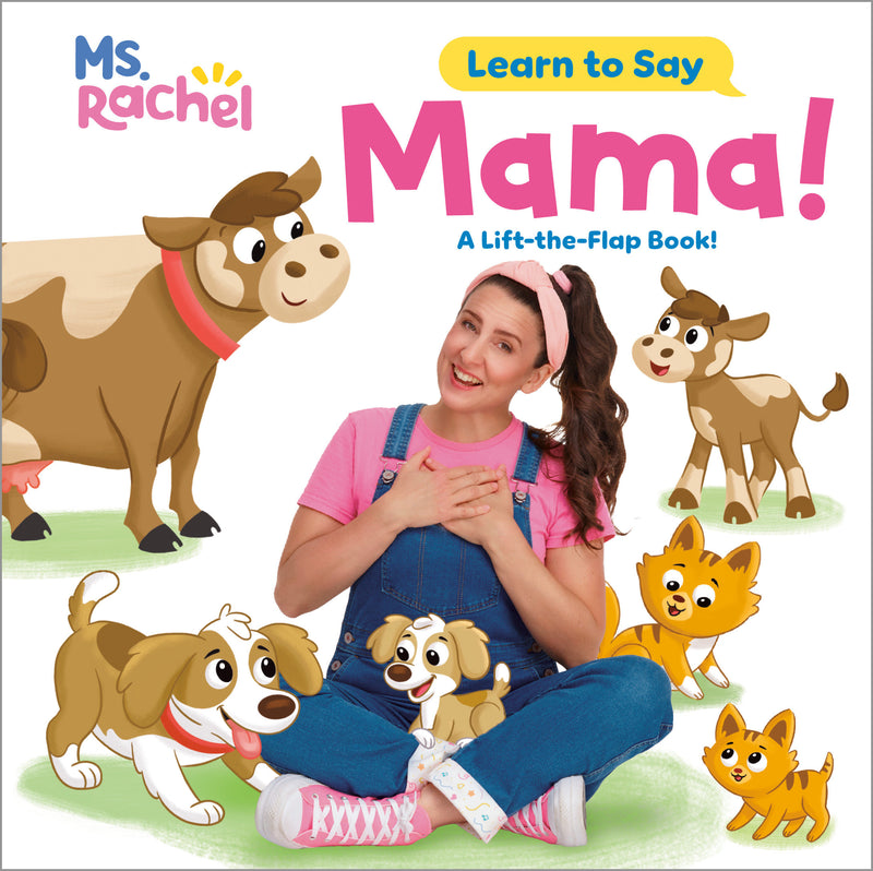 Learn to Say: Mama! (Ms. Rachel): A Lift-the-Flap Book!