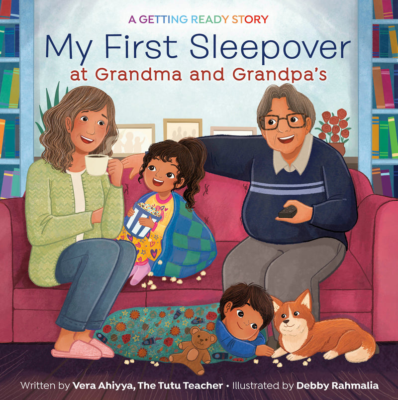 My First Sleepover at Grandma and Grandpa's: A Getting Ready Story