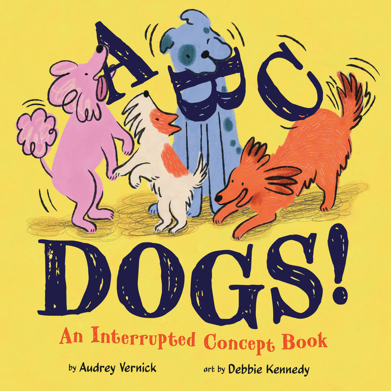 ABC Dogs!: An Interrupted Concepts Book