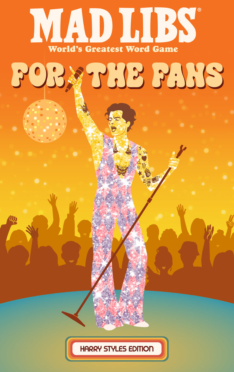 Mad Libs: For the Fans: Harry Styles Edition | Mad Libs