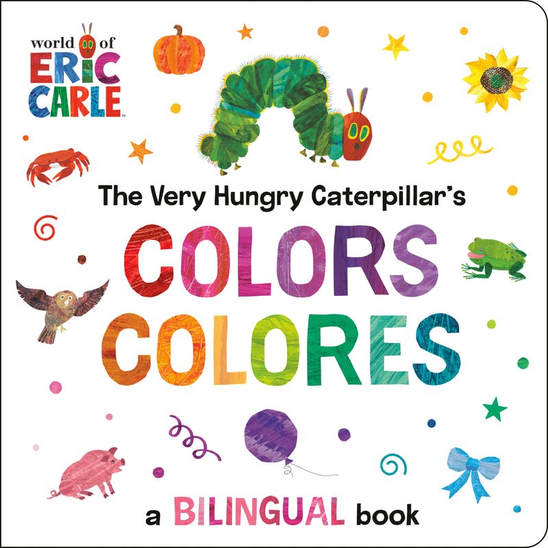 The Very Hungry Caterpillar's Colors / Colores: A Bilingual Book