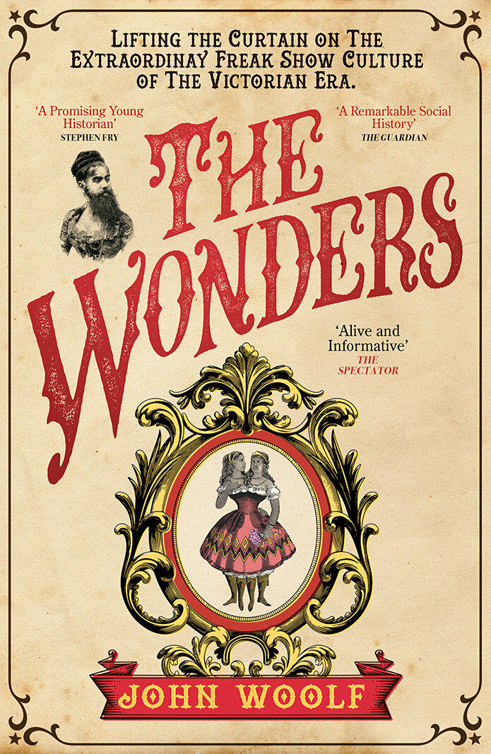 The Wonders: Lifting the Curtain on the Freak Show, the Circus and the Victorian Age