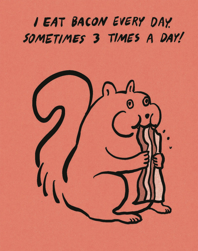 Humor Us Greeting Cards: Just for Laughs - I Eat Bacon Every Day (Pack of 6)
