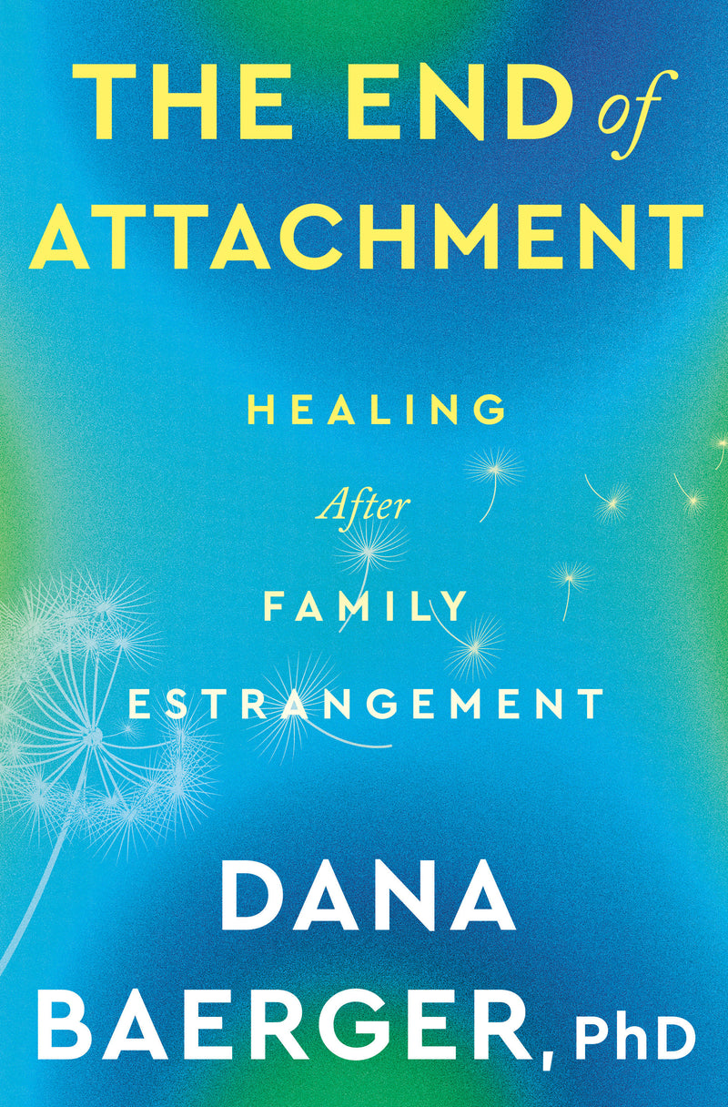 The End of Attachment: Healing After Family Estrangement