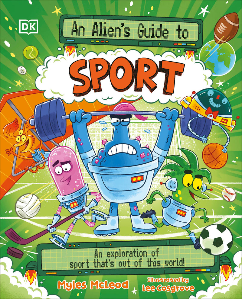 An Alien's Guide to Sports: An Exploration of Sports That's Out of this World!