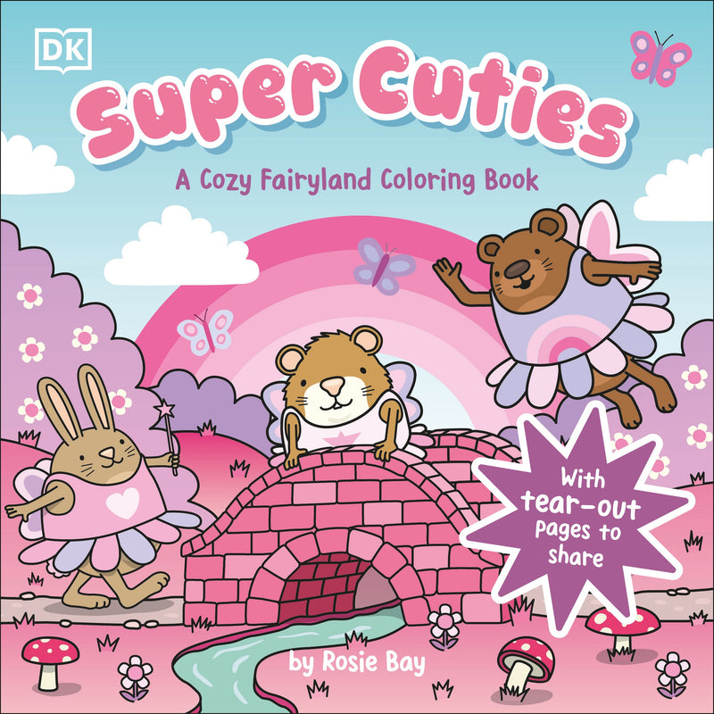 Super Cuties: A Cozy Fairyland Coloring Book