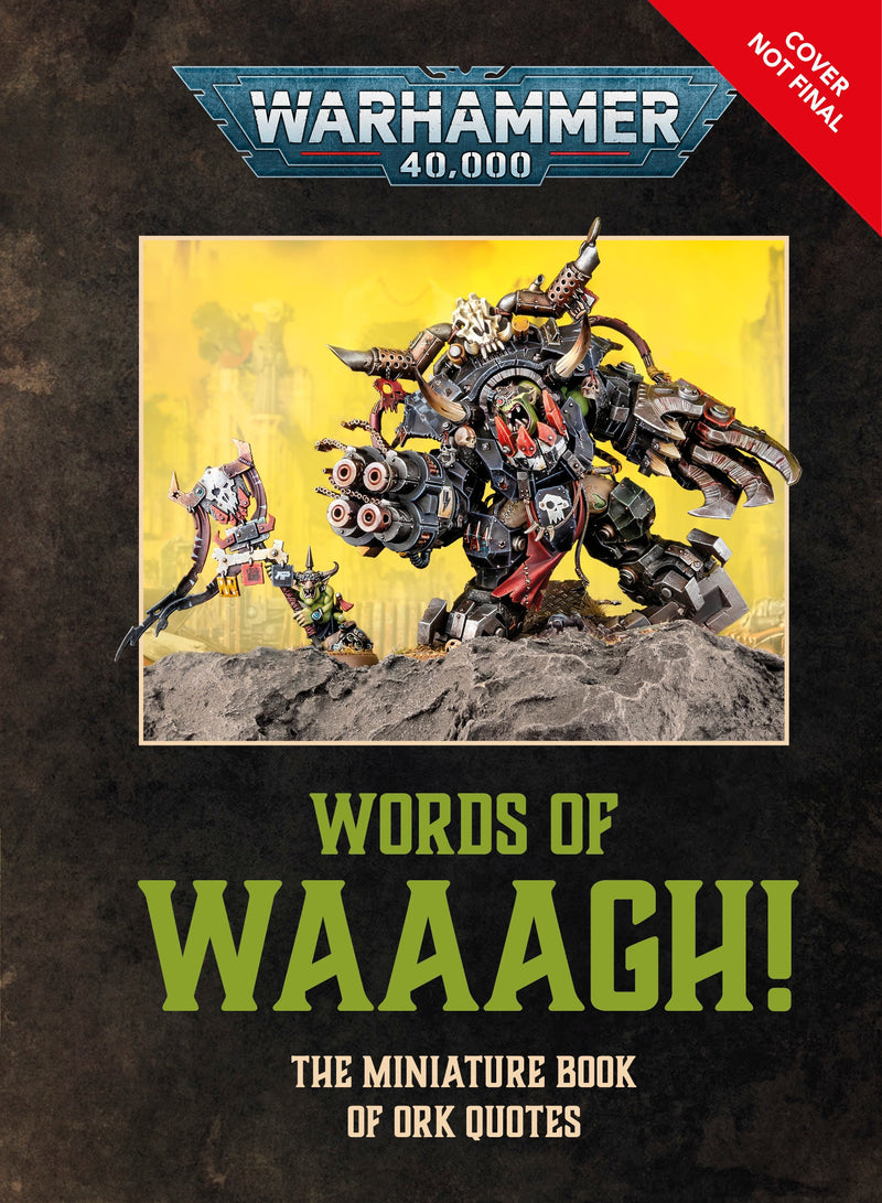 Warhammer 40,000 Words of Waaagh!:The Miniature Book of Ork Quotes