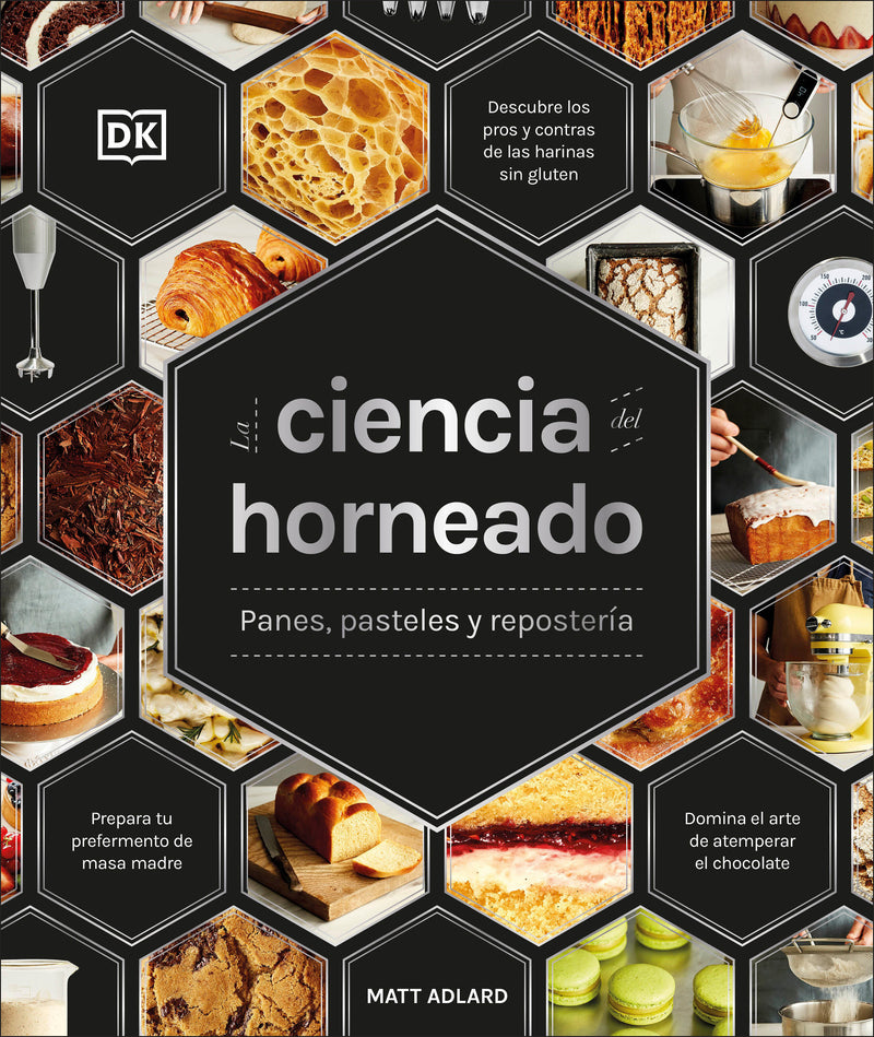 La ciencia del horneado (The Science of Baking): Panes, pasteles y repostería