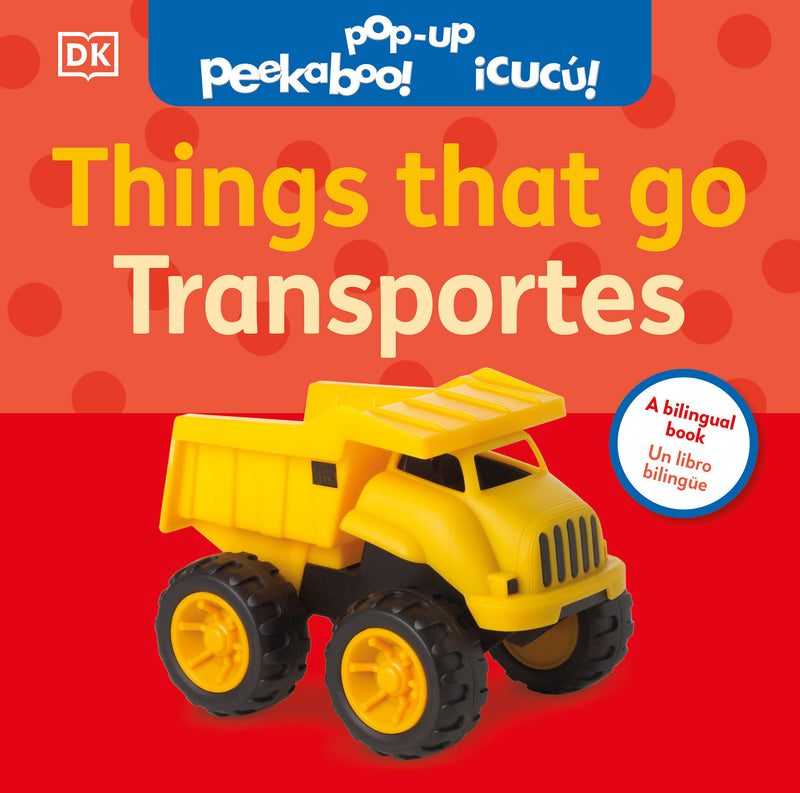 Bilingual Pop-Up Peekaboo! Things That Go / Los transportes