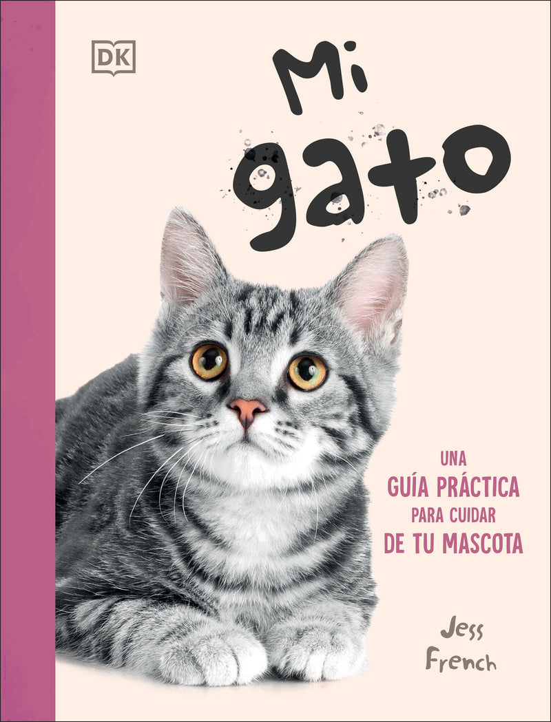 Mi gato (My Cat): Una guía práctica para cuidar de tu mascota