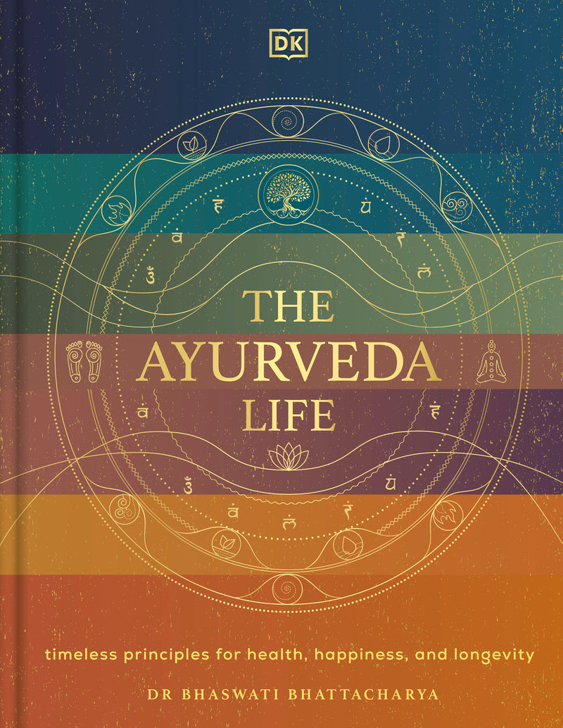 The Ayurveda Life: Timeless Principles for Health, Happiness, and Longevity