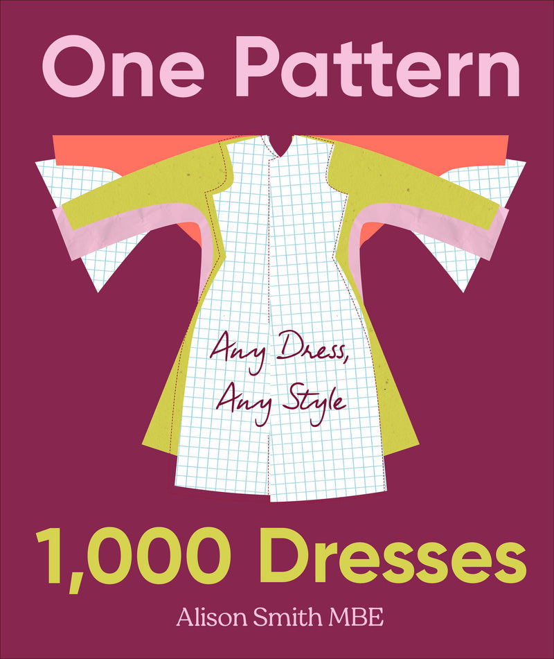 One Pattern, 1000 Dresses: Any Dress, Any Style
