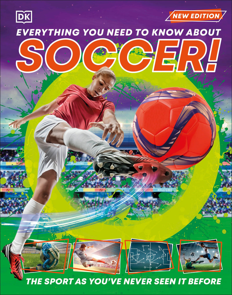 Everything You Need to Know About Soccer!: The Sport as You've Never Seen it Before