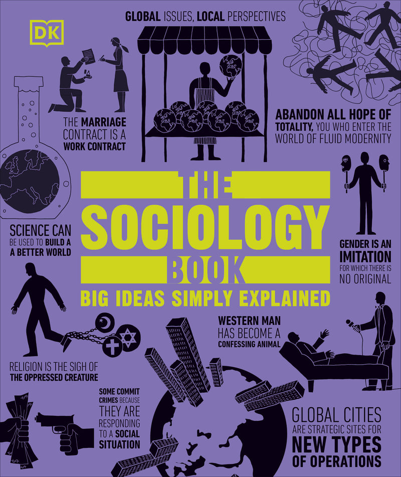 The Sociology Book: Big Ideas Simply Explained