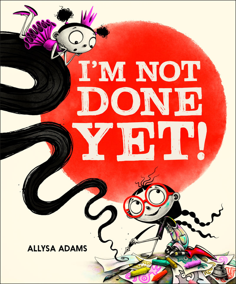 I'm Not Done Yet!