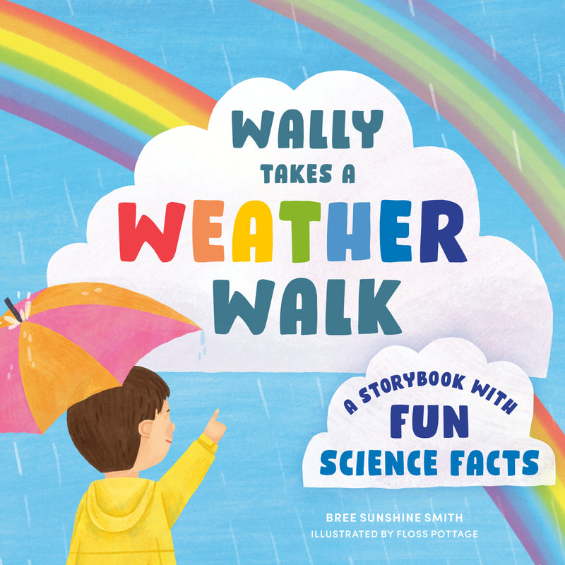 Wally Takes a Weather Walk: A Storybook with Fun Science Facts