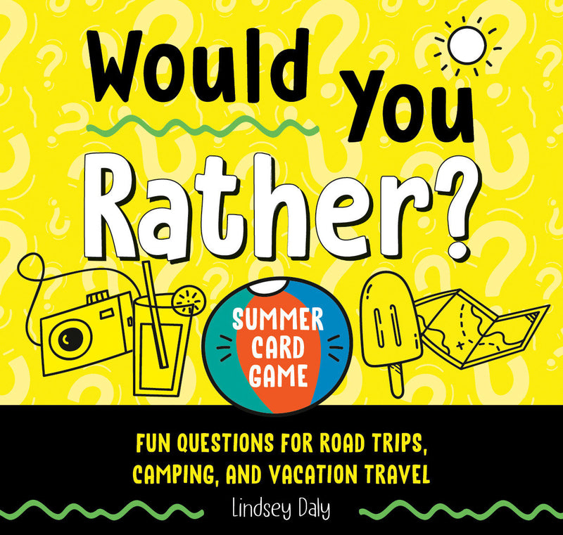 Would You Rather? Summer Card Game: Fun Questions for Road Trips, Camping, and Vacation Travel