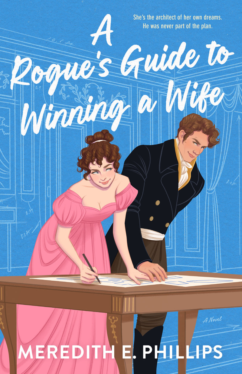 A Rogue's Guide to Winning a Wife: A Novel