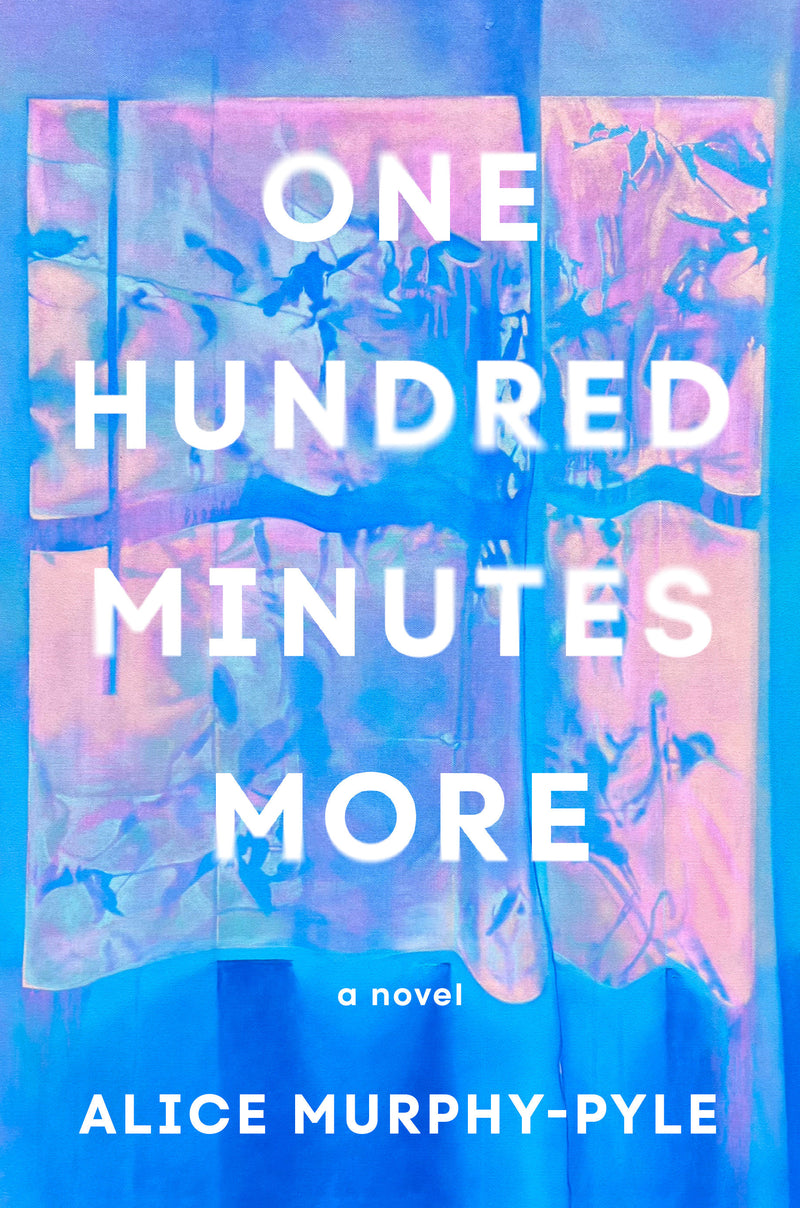 One Hundred Minutes More: A Novel
