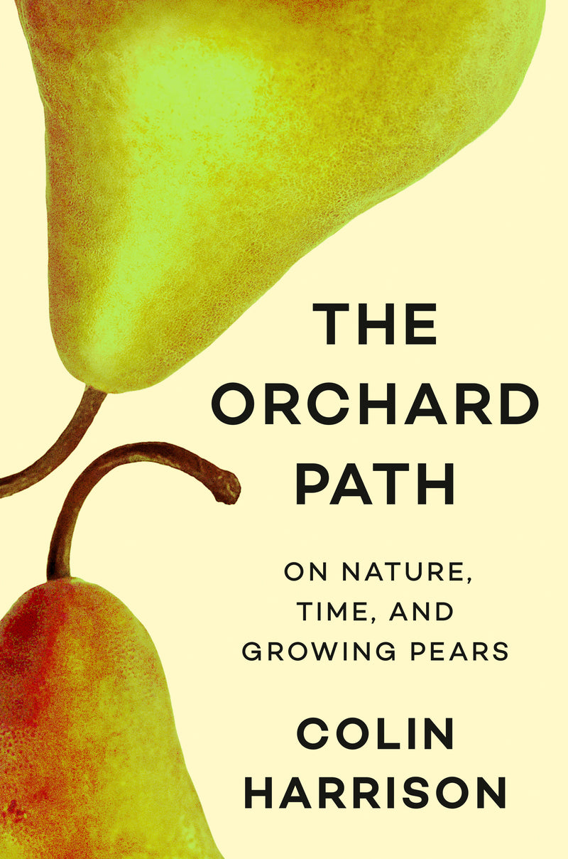 The Orchard Path: On Nature, Time, and Growing Pears