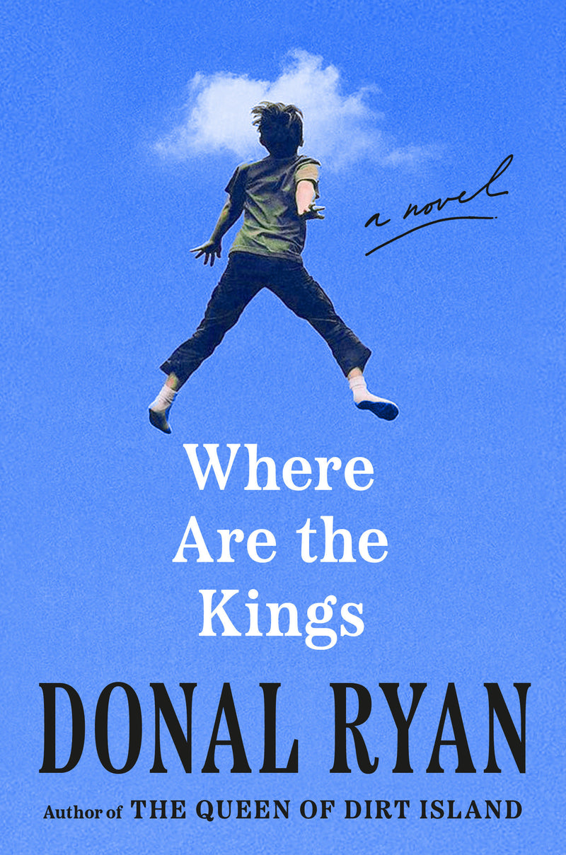 Where Are the Kings: A Novel