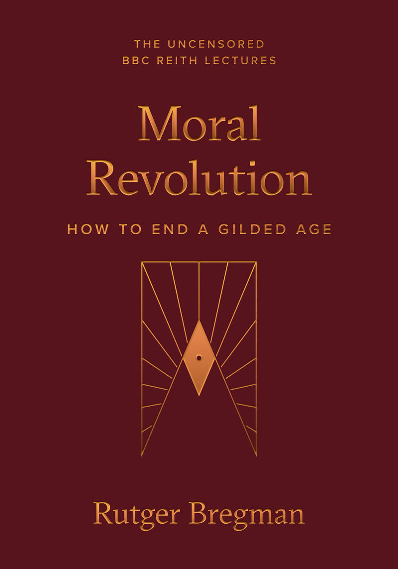 Moral Revolution: How to End a Gilded Age