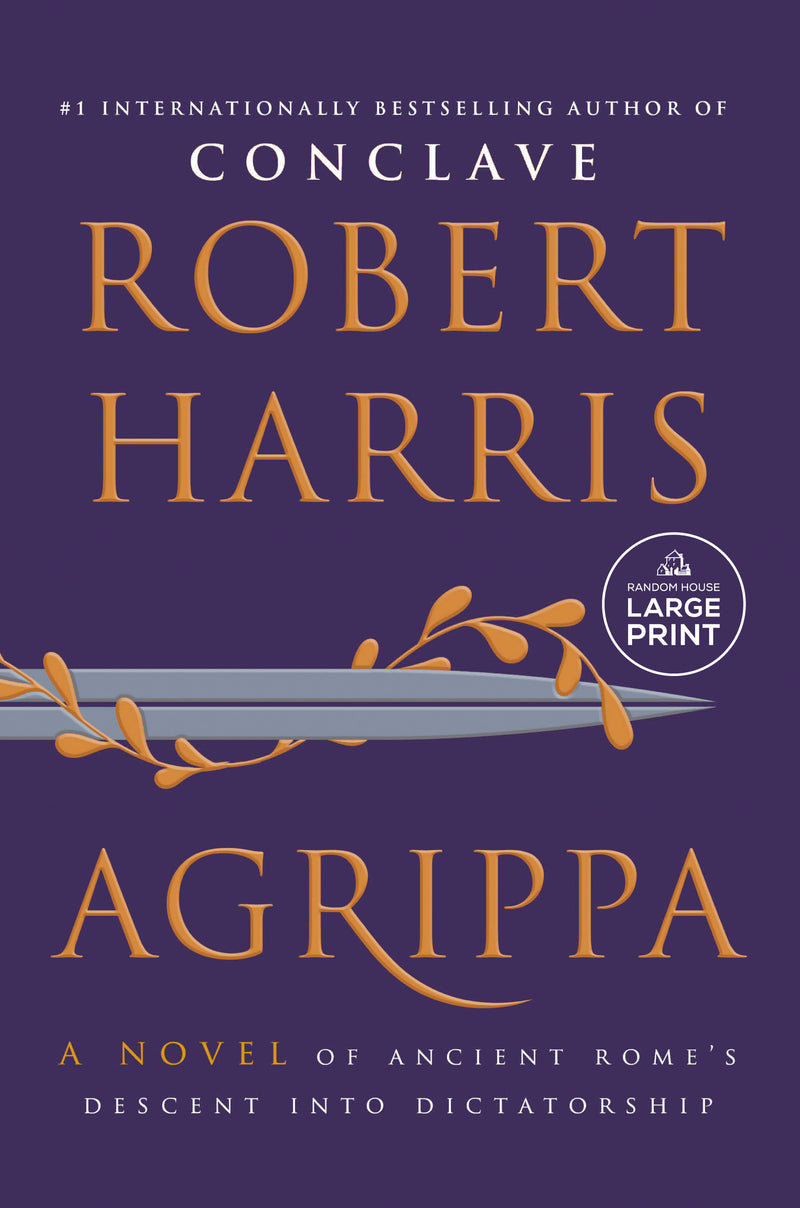 Agrippa: A Novel of Ancient Rome's Descent into Dictatorship
