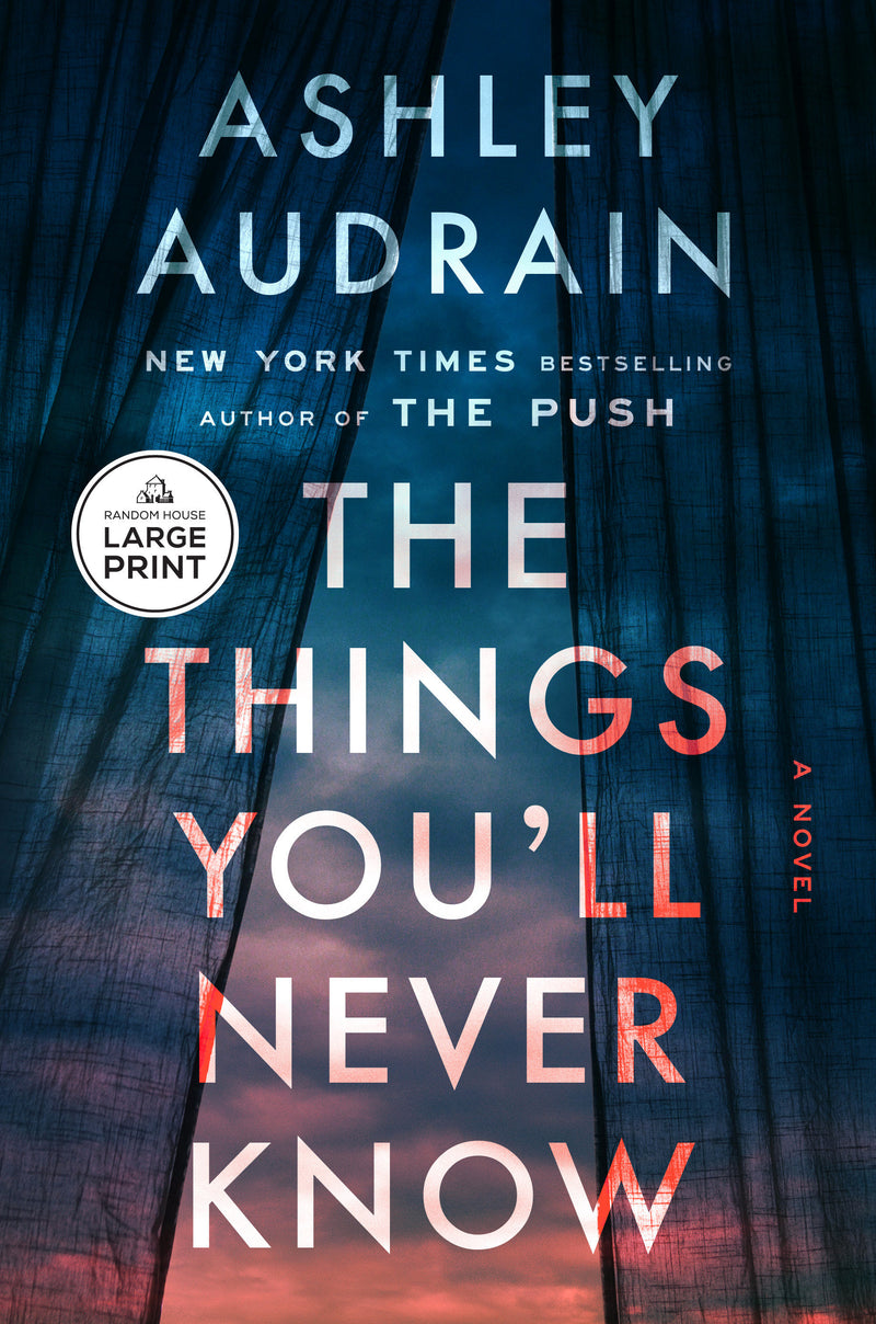The Things You'll Never Know: A Novel