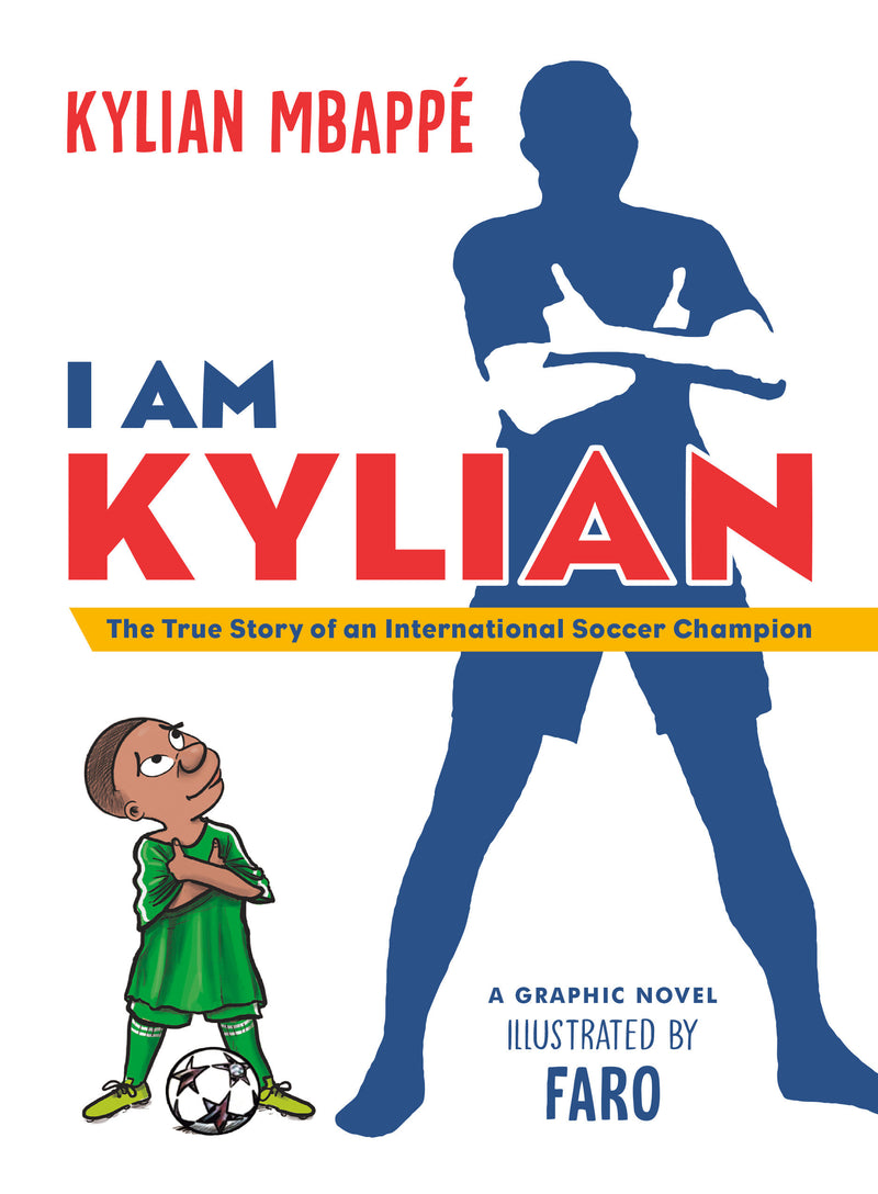 I Am Kylian: The True Story of an International Soccer Champion