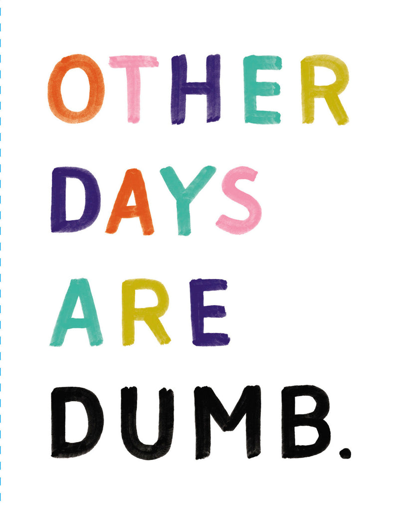 Love Muchly Greeting Cards: Birthday - Other days are dumb (Pack of 6)