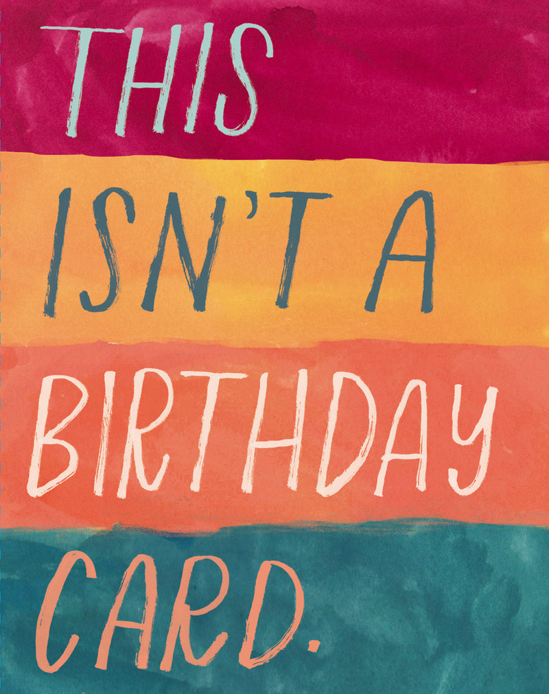 Love Muchly Greeting Cards: Birthday - This isn't a birthday card (Pack of 6)