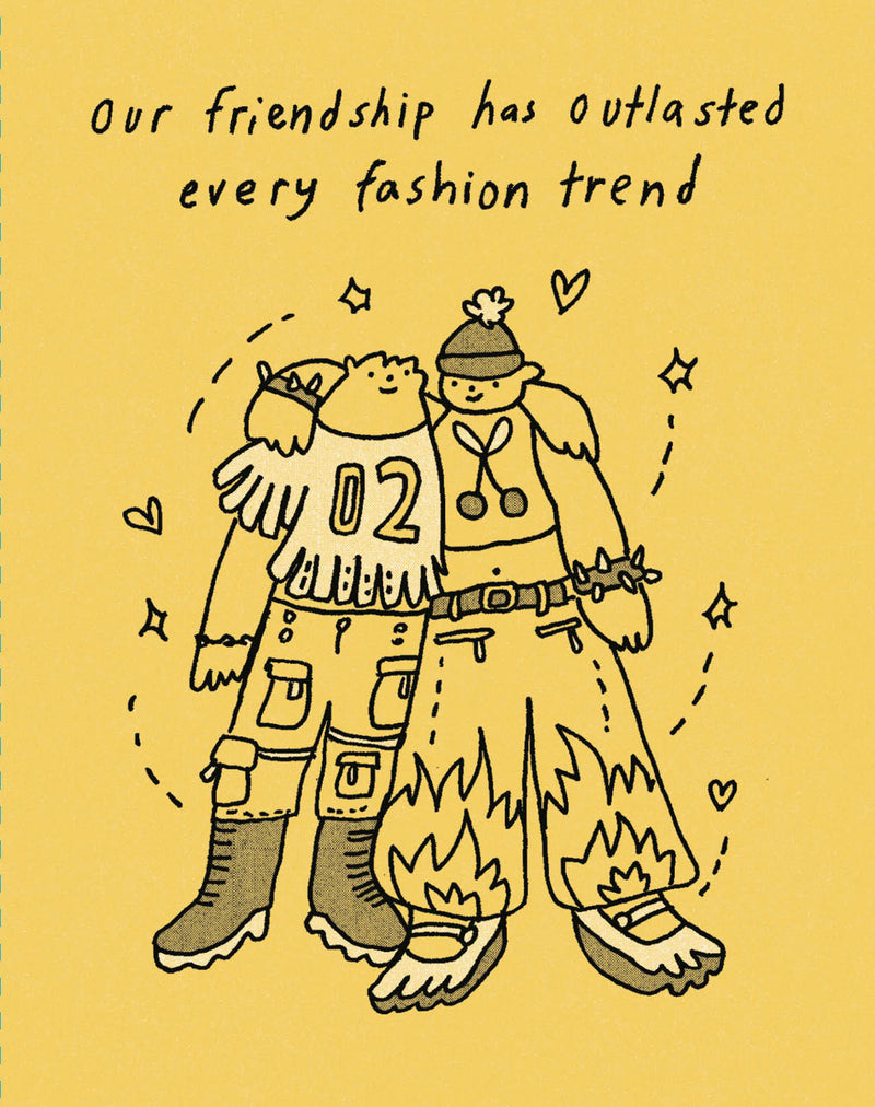 Humor Us Greeting Cards: Friendship - Our Friendship Has Outlasted Every Fashion Trend (Pack of 6)