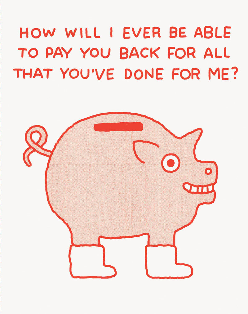 Humor Us Greeting Cards: Thank You - How Will I Ever Be Able to Pay You Back for All That You've Done for Me? (Pack of 6)