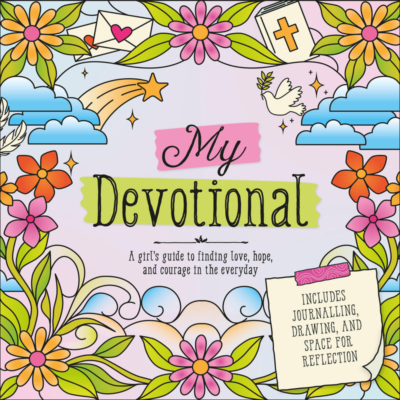 My Devotional: A Girl's Guide to Finding Love, Hope, and Courage in the Everyday