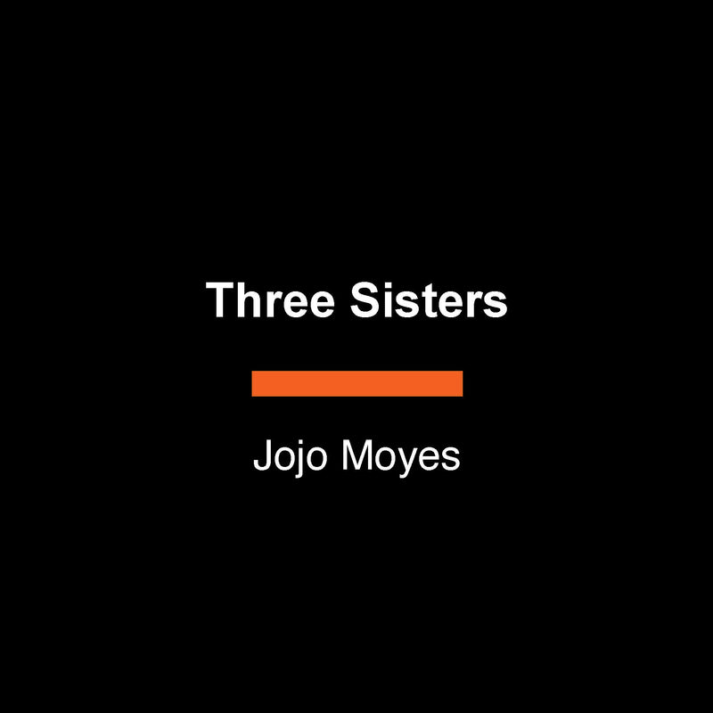 Three Sisters: A Novel