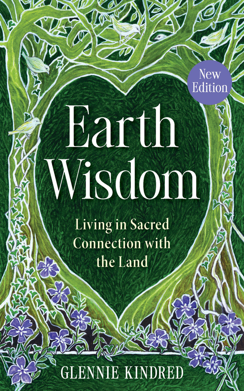 Earth Wisdom (New Edition): Living in Sacred Connection with the Land