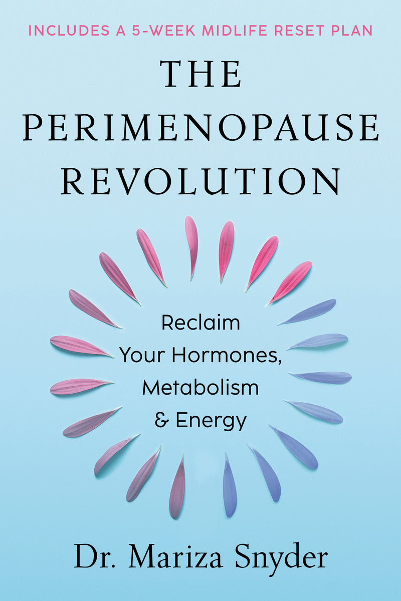 The Perimenopause Revolution: Reclaim Your Hormones, Metabolism & Energy
