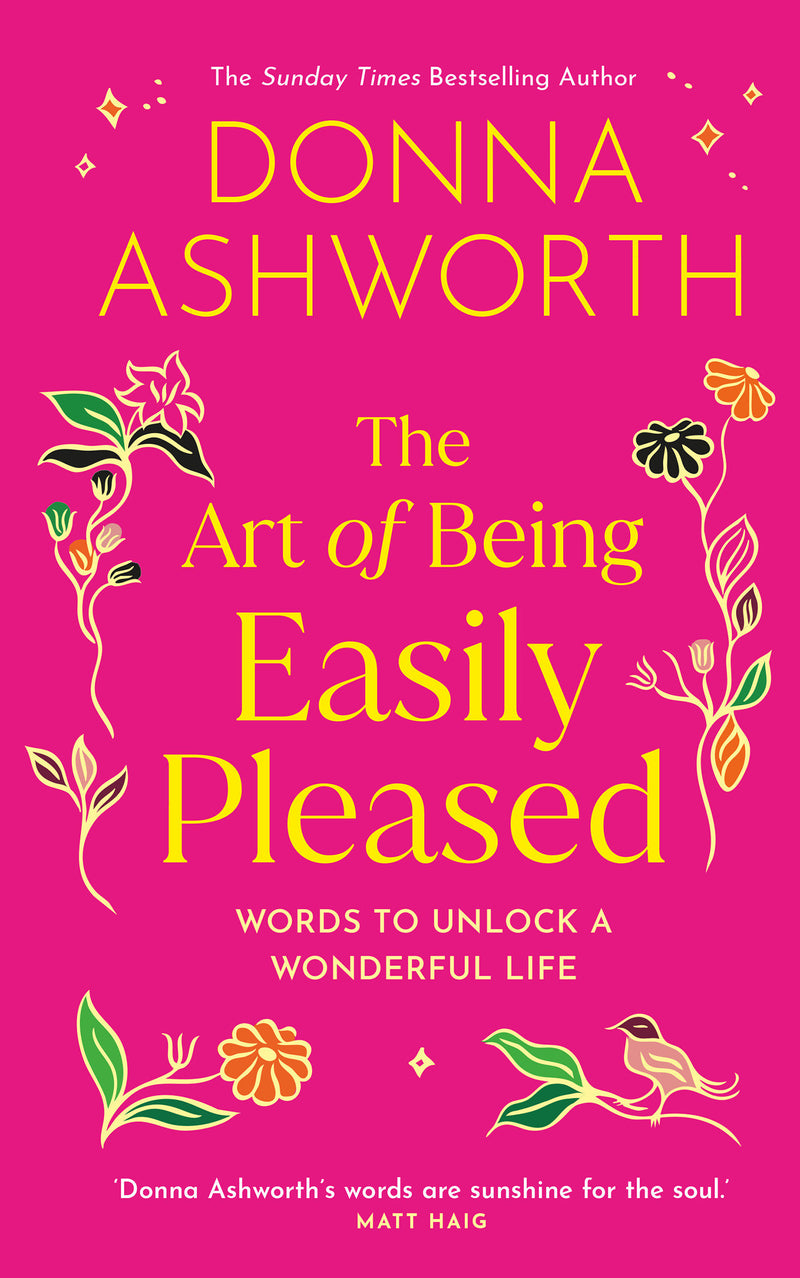 The Art of Being Easily Pleased: Words to Unlock a Wonderful Life