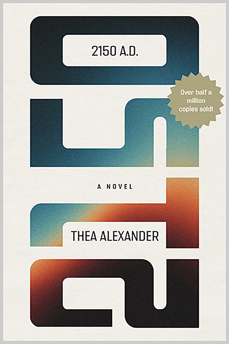 2150 A.D.: A Novel