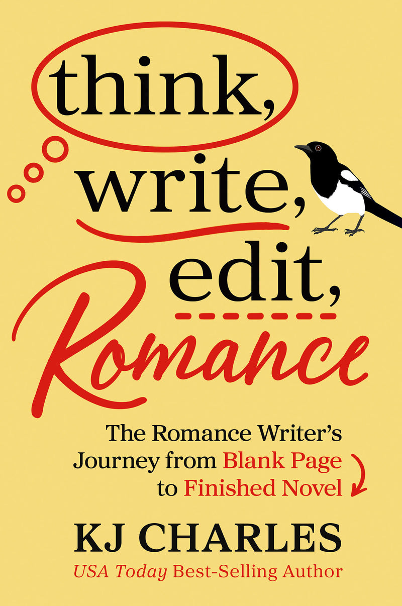 Think, Write, Edit, Romance: The Romance Writer's Journey from Blank Page to Finished Novel