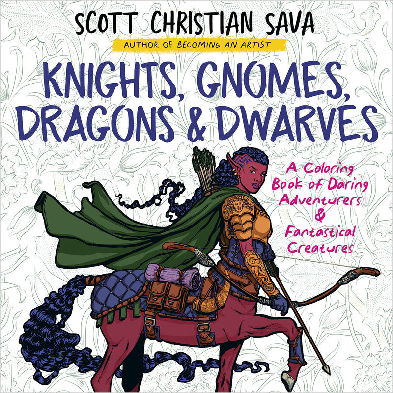 Knights, Gnomes, Dragons & Dwarves: A Coloring Book of Daring Adventurers & Fantastical Creatures