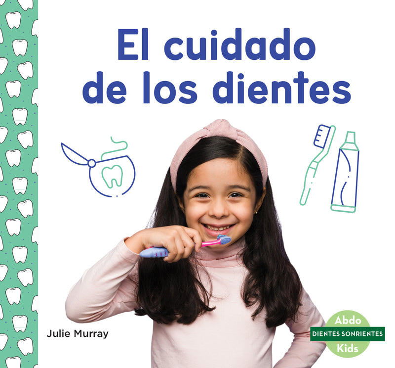 El cuidado de los dientes (Taking Care of Your Teeth)