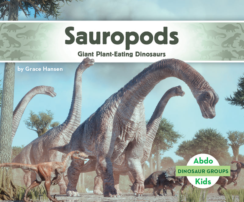 Sauropods: giant plant-eating dinosaurs